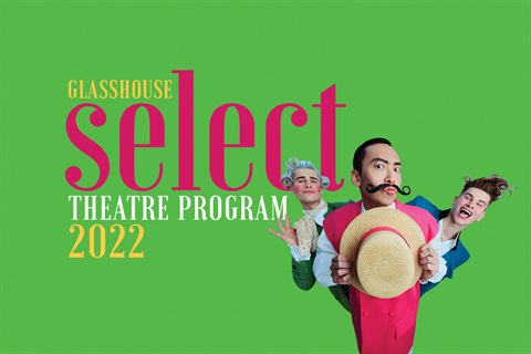 2022 Glasshouse Select Theatre Program