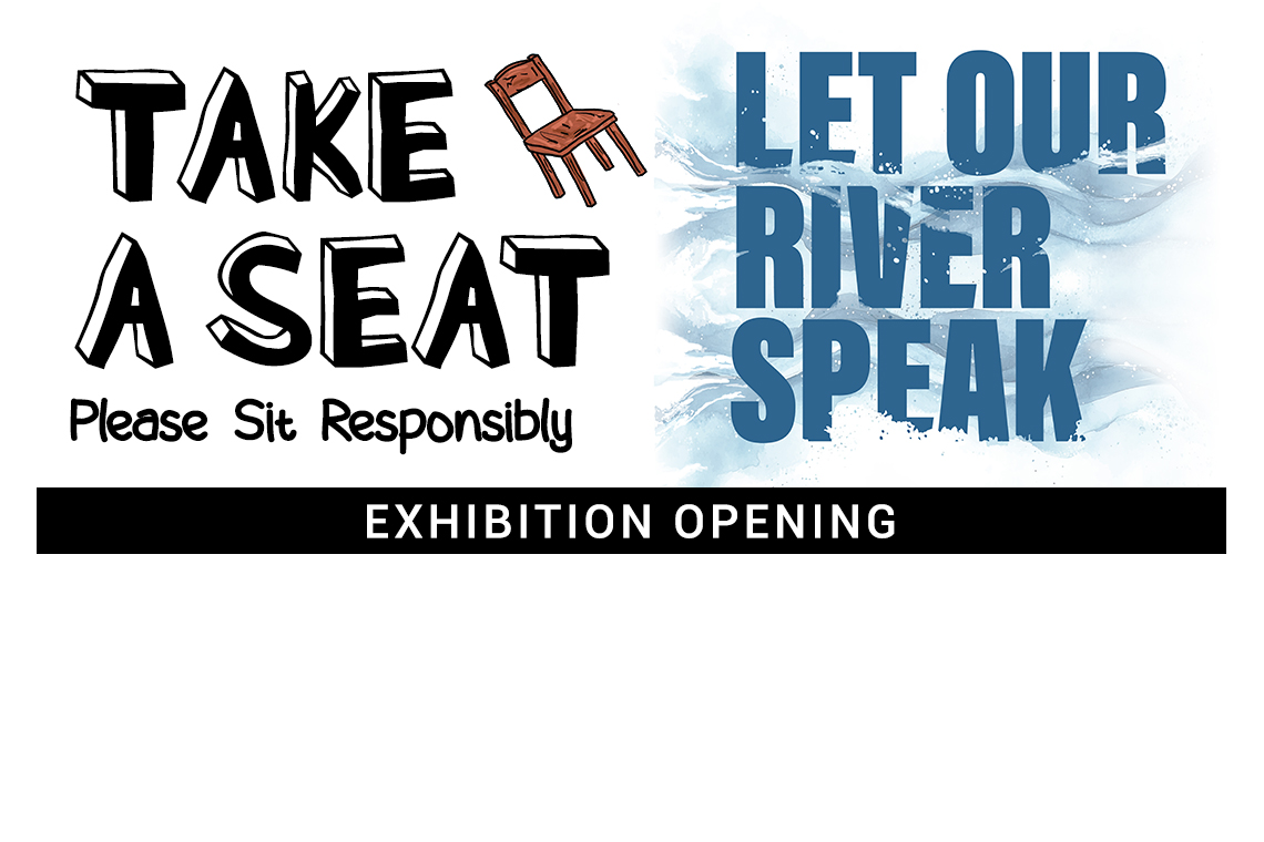 Gallery2025_LetOurRiverSpeak_TakeASeat_Opening_Digital_080825_02_WebBanner(withsafe).jpg
